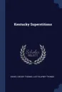 Kentucky Superstitions - Daniel Lindsey Thomas, Lucy Blayney Thomas