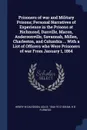 Prisoners of war and Military Prisons; Personal Narratives of Experience in the Prisons at Richmond, Danville, Macon, Andersonville, Savannah, Millen, Charleston, and Columbia ... With a List of Officers who Were Prisoners of war From January 1, 1864 - Henry M Davidson, Asa B. 1844-1912 Isham, H B Furness