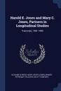 Harold E. Jones and Mary C. Jones, Partners in Longitudinal Studies. Transcript, 1981-1982 - Suzanne B Riess, Mary Cover Jones, Ernest Ropiequet Hilgard