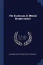 The Essentials of Mental Measurement - William Brown, Godfrey Hilton Thomson