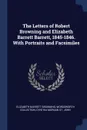 The Letters of Robert Browning and Elizabeth Barrett Barrett, 1845-1846. With Portraits and Facsimiles - Elizabeth Barrett Browning, Wordsworth Collection, Cynthia Morgan St. John