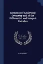 Elements of Analytical Geometry and of the Differential and Integral Calculus - Elias Loomis