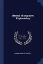 Manual of Irrigation Engineering - Herbert Michael Wilson