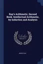 Ray.s Arithmetic, Second Book. Intellectual Arithmetic, by Induction and Analysis - Joseph Ray