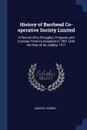History of Barrhead Co-operative Society Limited. A Record of its Struggles, Progress, and Success From its Inception in 1861 Until the Year of its Jubilee, 1911 - Robert Murray