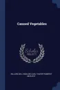 Canned Vegetables - Willard Dell Bigelow, Karl Thayer Pomeroy McElroy