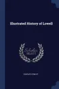 Illustrated History of Lowell - Charles Cowley