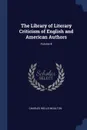The Library of Literary Criticism of English and American Authors; Volume 8 - Charles Wells Moulton
