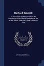 Richard Baldock. An Account of Some Episodes in His Childhood, Youth, and Early Manhood, and of the Advice That Was Freely Offered to Him - Archibald Marshall