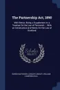 The Partnership Act, 1890. With Notes: Being a Supplement to a Treatise On the Law of Partnersh ... With an Introduction and Notes On the Law of Scotland - Baron Nathaniel Lindley Lindley, William Cameron Gull