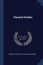 Classical Studies - Cornelius Conway Felton, Barnas Sears