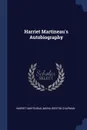 Harriet Martineau.s Autobiography - Harriet Martineau, Maria Weston Chapman