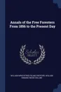 Annals of the Free Foresters From 1856 to the Present Day - William Kirkpatrick Riland Bedford, William Edmund Wood Collins