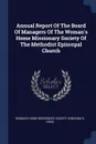 Annual Report Of The Board Of Managers Of The Woman.s Home Missionary Society Of The Methodist Episcopal Church - 