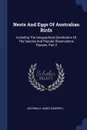 Nests And Eggs Of Australian Birds. Including The Geographical Distribution Of The Species And Popular Observations Thereon, Part 2 - Archibald James Campbell