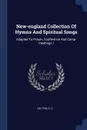 New-england Collection Of Hymns And Spiritual Songs. Adapted To Prayer, Conference And Camp-meetings / - Kelton G. C.