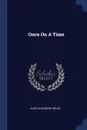 Once On A Time - Alan Alexander Milne