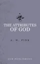 The Attributes of God - Arthur W. Pink