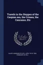 Travels in the Steppes of the Caspian sea, the Crimea, the Caucasus, Etc - Xavier Hommaire de Hell, Adèle 1815?-1883 Hommaire de Hell