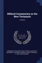 Biblical Commentary on the New Testament; Volume 6 - Hermann Olshausen, David Fosdick, Augustus Wiesinger