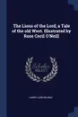 The Lions of the Lord; a Tale of the old West. Illustrated by Rose Cecil O.Neill - Harry Leon Wilson