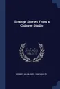 Strange Stories From a Chinese Studio - Herbert Allen Giles, Songling Pu