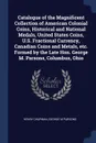 Catalogue of the Magnificent Collection of American Colonial Coins, Historical and National Medals, United States Coins, U.S. Fractional Currency, Canadian Coins and Metals, etc. Formed by the Late Hon. George M. Parsons, Columbus, Ohio - Henry Chapman, George M Parsons