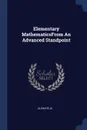 Elementary MathematicsFrom An Advanced Standpoint - Felix Klein