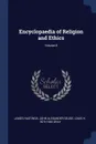 Encyclopaedia of Religion and Ethics; Volume 8 - James Hastings, John Alexander Selbie, Louis H. 1875-1955 Gray