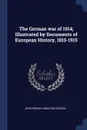 The German war of 1914; Illustrated by Documents of European History, 1815-1915 - John Rowan Hamilton O'Regan