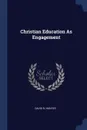 Christian Education As Engagement - David R. Hunter