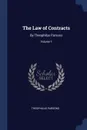 The Law of Contracts. By Theophilus Parsons; Volume 1 - Theophilus Parsons