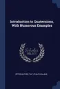 Introduction to Quaternions, With Numerous Examples - Peter Guthrie Tait, Philip Kelland