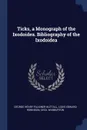 Ticks, a Monograph of the Ixodoidea. Bibliography of the Ixodoidea - George Henry Falkiner Nuttall, Louis Edward Robinson, Cecil Warburton