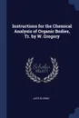 Instructions for the Chemical Analysis of Organic Bodies, Tr. by W. Gregory - Justus Liebig