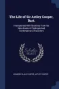 The Life of Sir Astley Cooper, Bart. Interspersed With Sketches From his Note-books of Distinguished Contemporary Characters - Bransby Blake Cooper, Astley Cooper