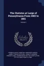 The Statutes at Large of Pennsylvania From 1682 to 1801; Volume 2 - Pennsylvania, Hampton Lawrence Carson, James Tyndale Mitchell