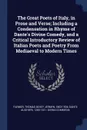 The Great Poets of Italy, in Prose and Verse; Including a Condensation in Rhyme of Dante.s Divine Comedy, and a Critical Introductory Review of Italian Poets and Poetry From Mediaeval to Modern Times - Thomas Devey Jermyn Farmer, 1265-1321 Divina commed Dante Alighieri
