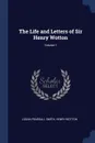 The Life and Letters of Sir Henry Wotton; Volume 1 - Logan Pearsall Smith, Henry Wotton