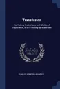 Transfusion. Its History, Indications and Modes of Application, With a Bibliographical Index - Charles Egerton Jennings