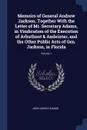 Memoirs of General Andrew Jackson, Together With the Letter of Mr. Secretary Adams, in Vindication of the Execution of Arbuthnot . Ambrister, and the Other Public Acts of Gen. Jackson, in Florida; Volume 1 - John Quincy Adams