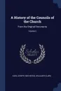 A History of the Councils of the Church. From the Original Documents; Volume 2 - Karl Joseph von Hefele, William R Clark