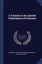 A Treatise on the Specific Performance of Contracts - Edward Fry, William Donaldson Rawlins, William M. Scott