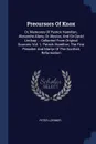 Precursors Of Knox. Or, Memoires Of Patrick Hamilton, Alexandre Alane, Or Alesius, And Sir David Lindsay ... Collected From Original Sources: Vol. 1. Patrick Hamilton, The First Preacher And Martyr Of The Scottish Reformation - Peter Lorimer