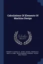 Calculations Of Elements Of Machine Design - Forrest E. Cardullo