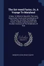 The Sot-weed Factor, Or, A Voyage To Maryland. A Satyr : In Which Is Describ.d, The Laws, Government, Courts And Constitutions Of The Country, And Also The Buildings, Feasts, Frolicks, Entertainments And Drunken Humours Of The Inhabitants Of That - Ebenezer Cooke, Brantz Mayer