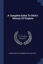 A Complete Index To Stith.s History Of Virginia - Morgan Poitiaux Robinson, William Stith