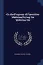 On the Progress of Preventive Medicine During the Victorian Era - Richard Thorne Thorne