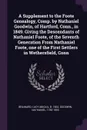 A Supplement to the Foote Genealogy, Comp. by Nathaniel Goodwin, of Hartford, Conn., in 1849. Giving the Descendants of Nathaniel Foote, of the Seventh Generation From Nathaniel Foote, one of the First Settlers in Wethersfield, Conn - Lucy Abigail Brainard, Nathaniel Goodwin