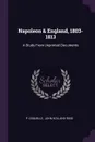 Napoleon . England, 1803-1813. A Study From Unprinted Documents - P. Coquelle